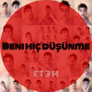 Beni Hiç Düşünme