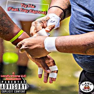 Try Me (feat. Tray Kapone) (Explicit)