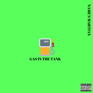 Gas In The Tank (Explicit)