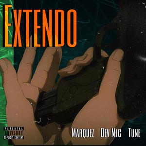 Extendo (feat. Dev Mic & Tune) [Explicit]