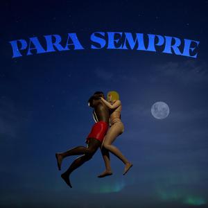 Para Sempre (Explicit)