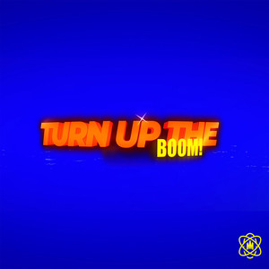 TURN UP THE BOOM