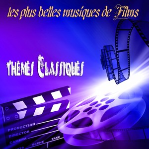 Les plus belles musiques de films: Thèmes classiques