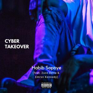 Cyber Takeover (feat. 2uce Betta & Emerson Kennedy) (Explicit)