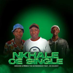 Nkhale Oe Single (feat. THE KEYBO, SirMonk & DrMilk Boy)