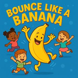 Bounce Like a Banana (Brain Break for Kindergarten)