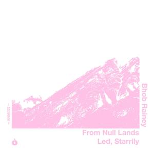 From Null Lands Led, Starrily