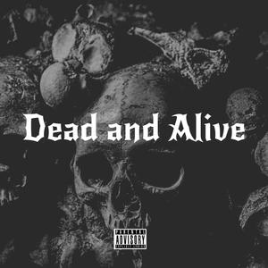 Dead and Alive