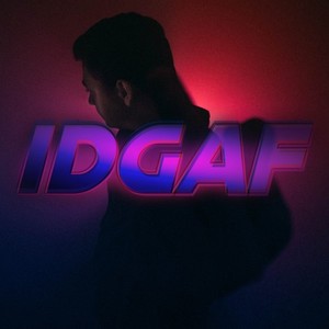 IDGAF (Explicit)