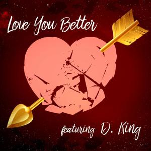 Love You Better(feat. D.King)
