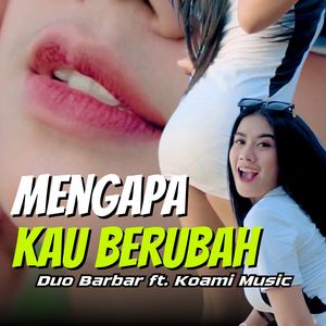 Mengapa Kau Berubah (DJ Remix)