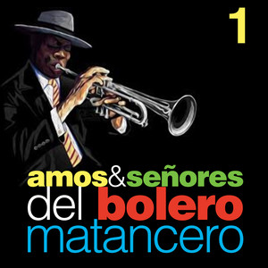 Amos & Señores del Bolero Matancero, Vol.1