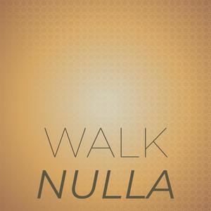 Walk Nulla