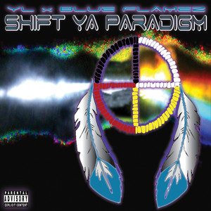 Shift Ya Paradigm (Yl X Blue Flamez) [Explicit]