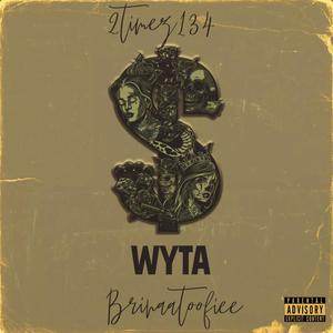 WYTA (feat. Brinaatoofiee) [Explicit]