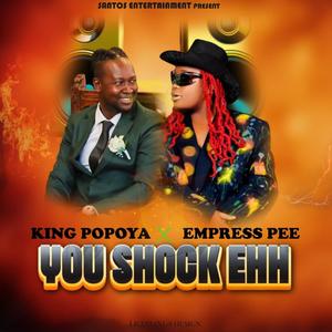 YOU SHOCK EHH (feat. Empress P)