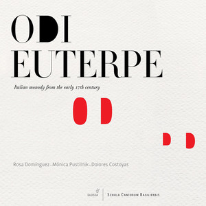 Odi Euterpe: Italian Monody from The Early 17th Century