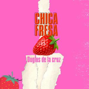 chica fresa