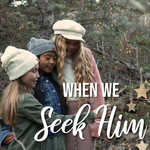 When We Seek Him