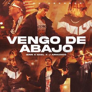 Vengo De Abajo (feat. Gael & J Armando)