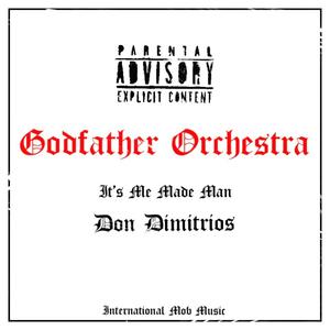 Godfather Orchestra (feat. It's Me Made Man) [Explicit]