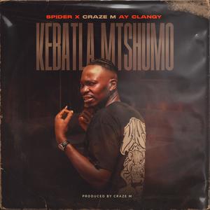 Kebatla Mtshumo (feat. Craze M & Ay Clangy)