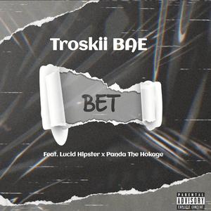 BET (feat. Lucid Hipster & Panda The Hokage) [Explicit]