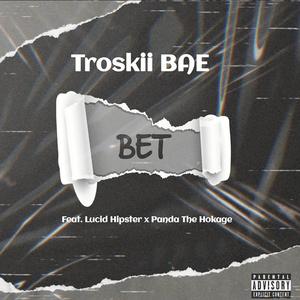 BET(feat. Lucid Hipster & Panda The Hokage) (Explicit)