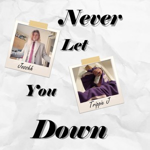 Never Let You Down