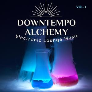 Downtempo Alchemy, Vol.1 (Electronic Lounge Music)