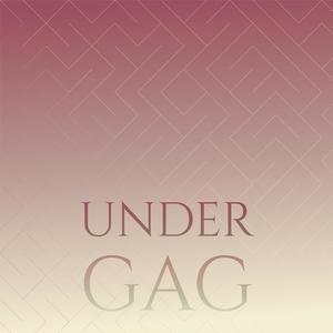 Under Gag