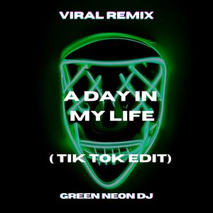 A Day In My Life (Tik Tok Edit) (Remix)
