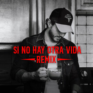 Si No Hay Otra Vida (Remix|Explicit)