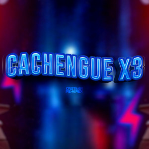 CACHENGUE X3 (Explicit)