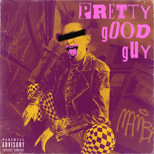 Pretty Good Guy (Explicit)