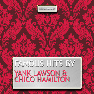 Famous Hits By Yank Lawson & Chico Hamilton