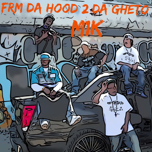 Frm da Hood 2 da Ghetto (Explicit)