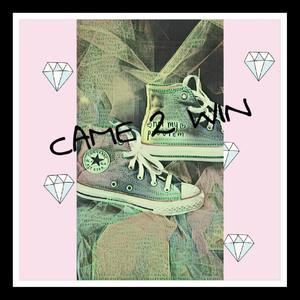 Came 2 Win(feat. President Whoshia) (Radio Edit|Explicit)
