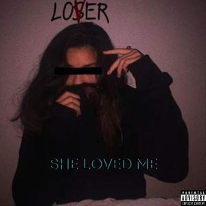 She Loved Me (Explicit)