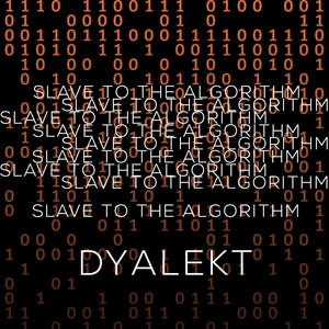 Slave to the Algorhythm (Explicit)