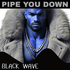 Pipe You Down (Explicit)