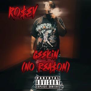 No Reason (Geekin') (Explicit)