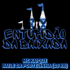 MC KAIQUE - BAILE DA PORTELINHA (DJ RB|Explicit)