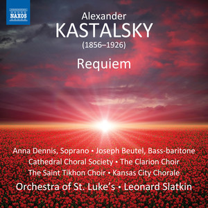 Kastalsky, A.: Requiem for Fallen Brothers (Dennis, Beutel, Cathedral Choral Society, The Clarion Choir, Orchestra of St. Luke's, Slatkin)