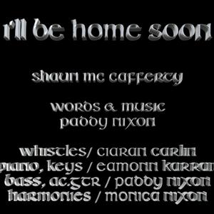 I'll Be Home Soon (feat. Shaun Mc Cafferty)