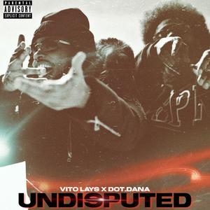 Undisputed (feat. Dot.dana) (Explicit)