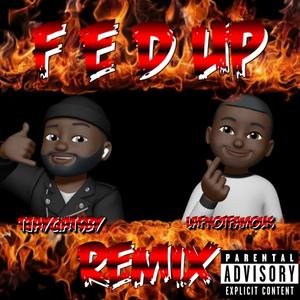 Fed Up (feat. lafnotfamous) [Remix] [Explicit]