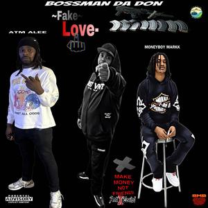 Fake Love. (feat. ATM ALEE & MoneyBoyMarkk) (Explicit)