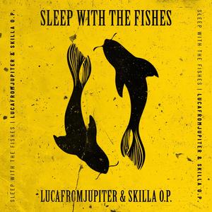 Sleep With The Fishes (feat. Skilla O.P.) [Explicit]