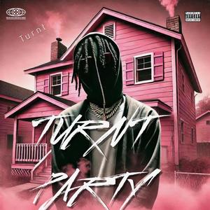 Turnt Party (Explicit)